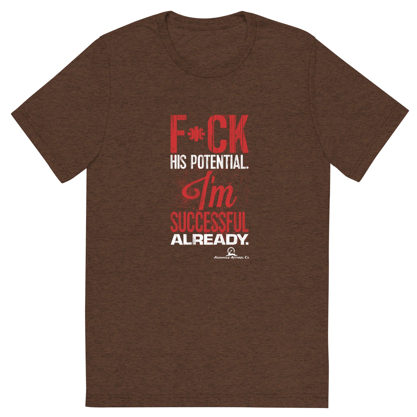 "F*** HIS POTENTIAL..." Short sleeve t-shirt