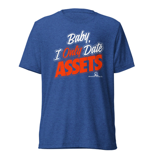 "Baby I Only Date Asset "Short sleeve t-shirt